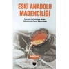 Eski Anadolu Madenciliği