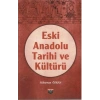 Eski Anadolu Tarihi ve Kültürü