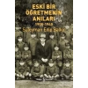 Eski Bir Öğretmenin Anıları 1908-1940