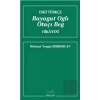 Eski Türkçe Bayagut Oglı Otaçı Beg Hikayesi