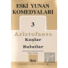 Eski Yunan Komedyaları 3: Kuşlar - Bulutlar