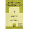Eski Yunan Tragedyaları 1 Persler-Antigone