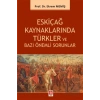 Eskiçağ Kaynaklarında Türkler ve Bazı Önemli Sorunlar
