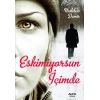 Eskimiyorsun İçimde