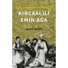Eşkıyalıktan Ayanlığa: Kırcaalili Emin Ağa
