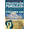 Etkileyiciliğin Psikolojisi - Etkilemek İçin Kendini Gerçekleştir