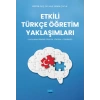 ETKİLİ TÜRKÇE ÖĞRETİM YAKLAŞIMLARI -Uygulama Örnekli Strateji, Yöntem ve Teknikler-