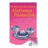 Ev Hanımlarına Mahsus Alafranga Pastacılık