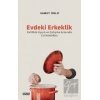 Evdeki Erkeklik (Evlilikte Uyum ve Çatışma Arasında Eril Kimlikler)