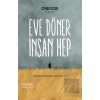 Eve Döner İnsan Hep