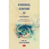 EVRENSEL SENFONİ III - Sevgi İyileştirir