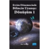 Evrim Dönemecinde Bilincin Uyanışı: Dönüşüm 1
