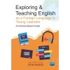Exploring & Teaching English as a Foreign Language to Young Learners - An Activity Based Guide