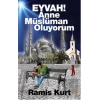 Eyvah! Anne Müslüman Oluyorum