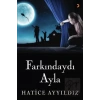 Farkındaydı Ayla