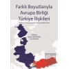 Farklı Boyutlarıyla Avrupa Birliği Türkiye İlişkileri