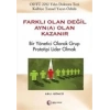 Farklı Olan Değil Ayn(a) Olan Kazanır