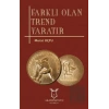 Farklı Olan Trend Yaratır
