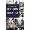 Farklı Yönleriyle Çalışan Enerjisi