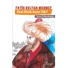 Fatih Sultan Mehmet Nasıl Büyük İnsan Oldu?