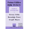 Fatma Gülara Işık Tuğcu Toplu Oyunları 1