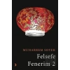 Felsefe Fenerim 2