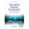 Felsefe Nasıl Yapılır?
