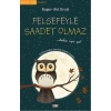 Felsefeyle Saadet Olmaz