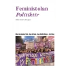 Femı̇nı̇st Olan Polı̇tı̇ktı̇r