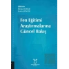 Fen Eğitimi Araştırmalarına Güncel Bakış