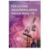 Fen Eğitimi Araştırmalarına Güncel Bakış - VII