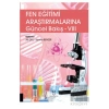 Fen Eğitimi Araştırmalarına Güncel Bakış - VIII