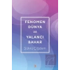 Fenomen Dünya ve Yalancı Bahar
