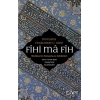 Fihi Ma Fih Mevlananın Konuşma ve Sohbetleri