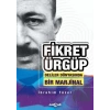 Fikret Ürgüp - Deliler Dünyasında Bir Marjinal