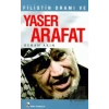 Filistin Dramı ve Yaser Arafat