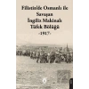 Filistin’de Osmanlı ile Savaşan İngiliz Makinalı Tüfek Bölüğü - 1917