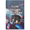 Fillerin Uykusunda Bir Rüya Olmak