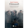 Filmozofi: Sinemayı Yepyeni Bir Tarzda Anlamak İçin Manifesto