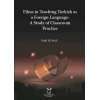 Films in Teaching Turkish as A Foreign Language: A Study of Classroom Practice