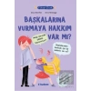 Filozof Çocuk - Başkalarına Vurmaya Hakkım Var Mı?