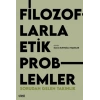 Filozoflarla Etik Problemler