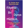 Filtresiz Bir Dünya Mümkün