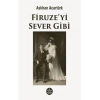 Firuze’yi Sever Gibi