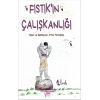 Fıstık’ın Çalışkanlığı
