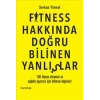 Fitness Hakkında Doğru Bilinen Yanlışlar