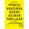 Fitness Hakkında Doğru Bilinen Yanlışlar