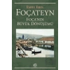 Foçateyn - Foçanın Büyük Dönüşümü