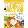 For Even Younger Ones Book 1 - I am Curious About God