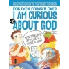 For Even Younger Ones Book 2 - I am Curious About God